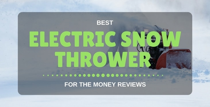 best electric snow throwers