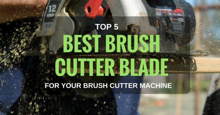 5 Best Brush Cutter Blade For Your Brush Cutter Machine