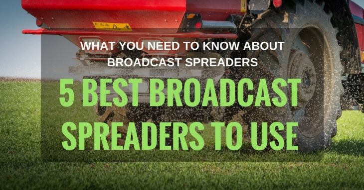 Best Broadcast Spreader for Fertilizer Reviews 2018