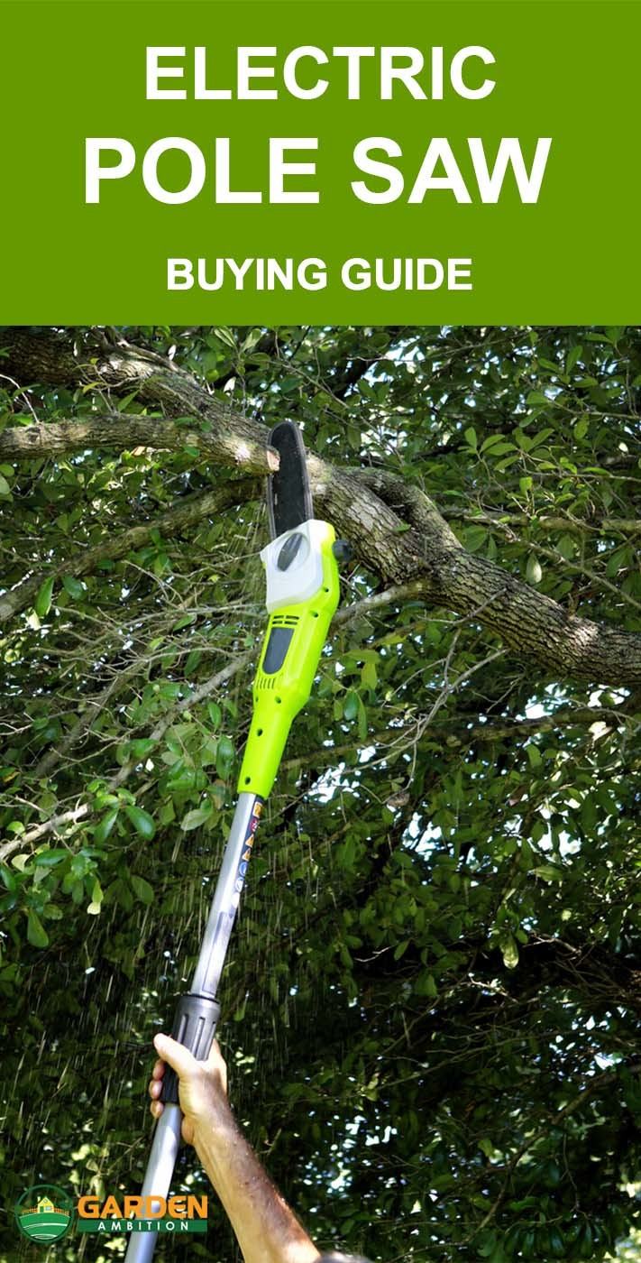 Best Electric Pole Saw For Your Garden Trees – Tips And Top 5 Reviews Best Electric Saw To Cut Tree Branches